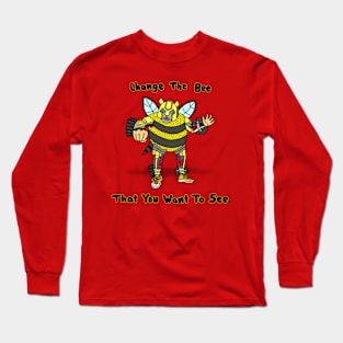 Change The Bee Long Sleeve T-Shirt